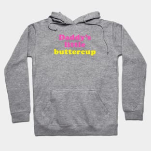 Daddy's little buttercup Hoodie